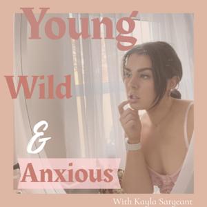 Young, Wild and Anxious