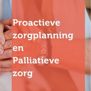 Proactieve en Palliatieve Zorg