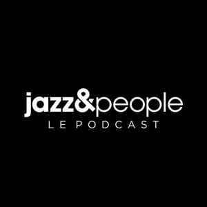 jazz and people : le podcast