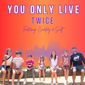 You Only Live Twice