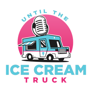 Until the Ice Cream Truck