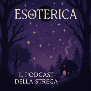 ESOTERICA - il podcast della strega