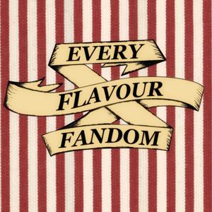 Every Flavour Fandom