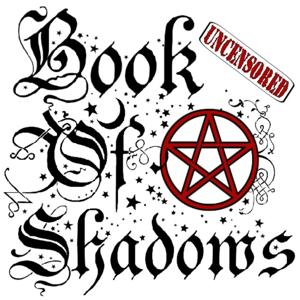 Book Of Shadows Podcast (UNCENSORED)