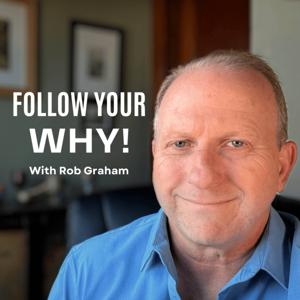 FOLLOW YOUR WHY!