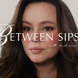 Between Sips with Linds Rosso