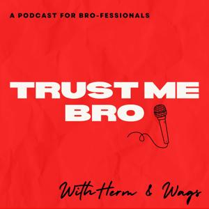 Trust Me Bro