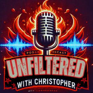 🔥 Unfiltered with Christopher – Raw Truth, Real Stories 🎙️