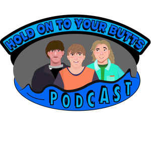 THE HOLD ONTO YOUR BUTTS PODCAST