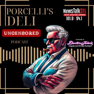 Porcelli's Deli Uncensored Podcast on NewsTalkSTL