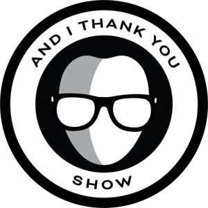 And I Thank You Show