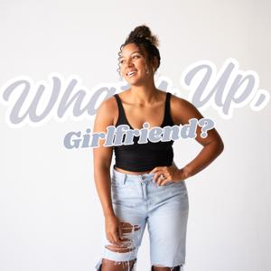 What's Up, Girlfriend?