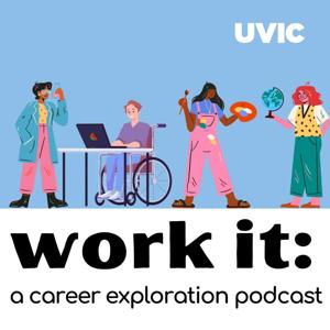 Work It: A UVic career exploration podcast