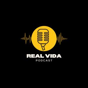 Real Vida Podcast
