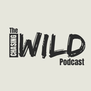 The Chasing Wild Podcast