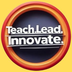 Teach.Lead.Innovate.