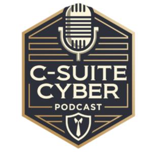 C-Suite Cyber Podcast