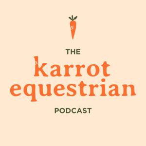 The Karrot Equestrian Podcast