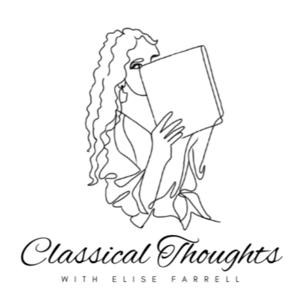 Classical Thoughts with Elise Farrell