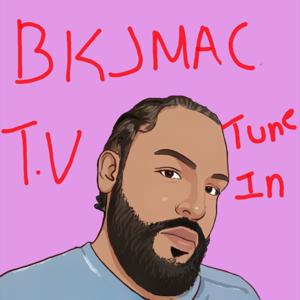 BKJMAC TV Podcast Experience