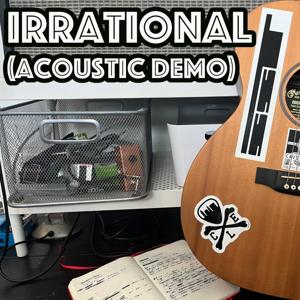 Irrational (Acoustic-Ish)