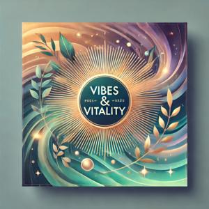 Vibes and Vitality