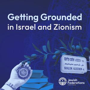 Getting Grounded in Israel and Zionism