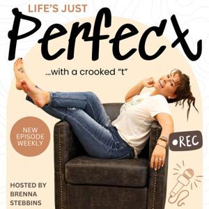 Life's Just Perfect... With A Crooked "T"