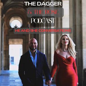 The Dagger and The Rose Podcast: He and She Conversations