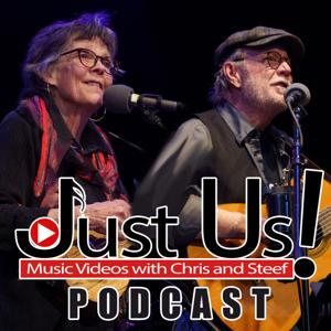 Just Us! Music Videos with Chris and Steef PODCAST