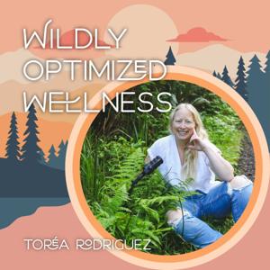 Wildly Optimized Wellness Podcast