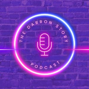 The Darron Story Podcast