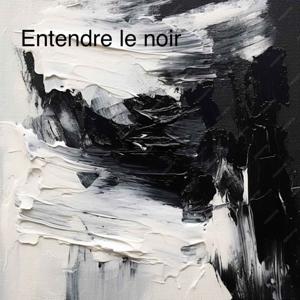 Entendre le noir