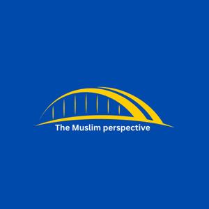 The Muslim Perspective