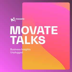 Movate Talks - Business Insights Unplugged
