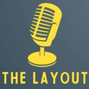 The Layout Podcast
