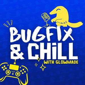 Bugfix and Chill