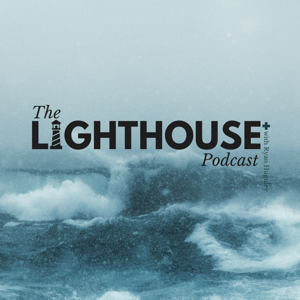 The Lighthouse Podcast with Ryan Huguley
