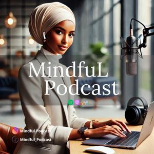 MindfuL Podcast