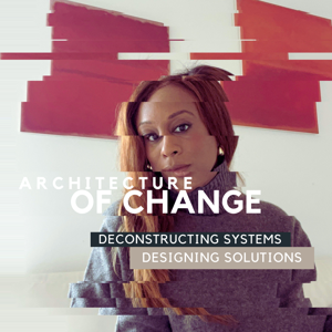 Architecture of Change