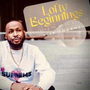 Lofty Beginnings....... starting in REAL ESTATE