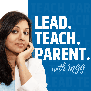 Lead Teach Parent Podcast with MGG