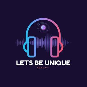 LetsBeUniquePodcast