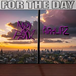 For the day ft. Airklipz
