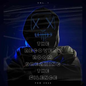 The Recovery Room: Breaking the Silence