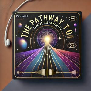 The Pathway to Understanding