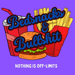 Bedsnacks & Bullshit