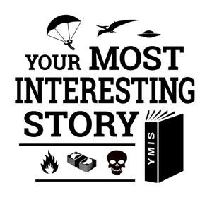 Your Most Interesting Story