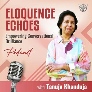 Eloquence Echoes with Tanuja