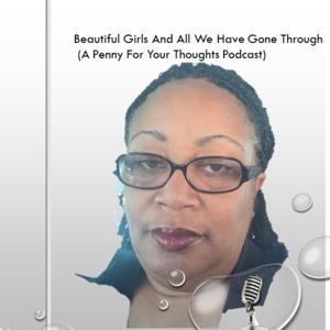 A Penny for Your Thoughts c/o Beautiful Girls and All We Have Gone Through